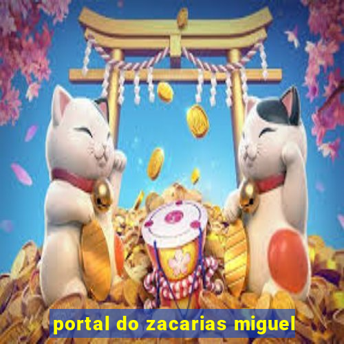 portal do zacarias miguel